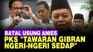 PKS di Balik Batal Usung Anies di Pilkada Jakarta: Tawaran Gibran Ngeri-Ngeri Sedap!