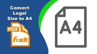 How to convert legal size PDF to A4 size in Foxit PDF Editor