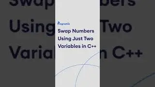 Swap Numbers Using Just Two Variables in C++ #Shorts