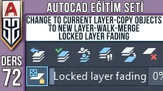 Autocad Dersleri 72 Change to Current Layer Layer Walk Merge Delete Copy Objects to New Layer Fading