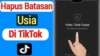 Cara Menghapus Batasan Usia Di TikTok (2022) || Cara Memperbaiki Batasan Usia di TikTok