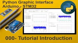 000-Python Live stream Graphic User Interface Arduino-STM32: Tutorial Introduction