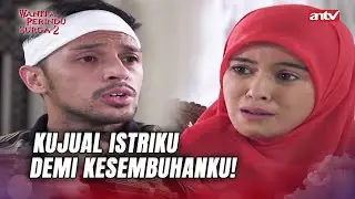 Suami Gak Bersyukur! Dapet Istri Sholeha Malah Dijual… | Wanita Perindu Surga 2 ANTV Eps 26 FULL