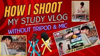 How I Shoot / Record Study Vlog in Mobile ? 🎥 Without Tripod & Mic + my tips for YouTube video ✨