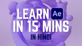 Learn After Effects in 15 Minutes in Hindi - Beginner Tutorial | 2023