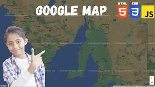 How To Build Google Map In HTML , CSS And JAVASCRIPT