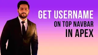 How to Get Username in Top Navigation Bar in Oracle Apex