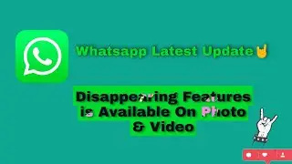 Disappearing Photo/ Video Feature in Whatsapp || Whatsapp new Latest Update //