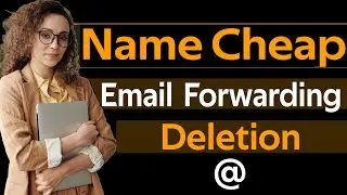 How to Delete Forwarding Webmail in Name Cheap Hosting Account