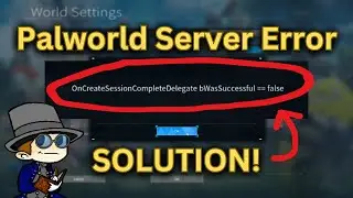 (SOLUTION) Can't Create Palworld Server - Can't Make Palworld Server - Can't Create Palworld World