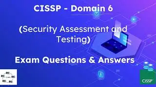 CISSP Domain 6: Security Assessment and Testing - Exam questions and answers