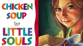 Chicken Soup for Little Souls THE GREATEST GIFT OF ALL Read Along Aloud Story Audio Book