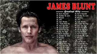 James Blunt Greatest Hits Full Album - Best Songs Of James Blunt