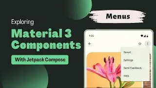 Menus | Exploring Material Design 3 Components | Jetpack Compose | Android | Kotlin