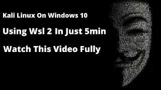 Installing Kali Linux On Windows 10 Using WSL2