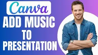 How To Add Background music to Canva Presentation - Full Guide