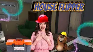 УБОРКА И РЕМОНТ В ДОМАХ ► HOUSE FLIPPER