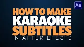 QUICKLY Create FUN KARAOKE SUBTITLES in After Effects! | Adobe After Effects Tutorial