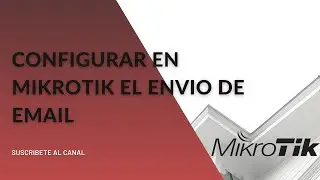 🆕 configurar en Mikrotik el envío de email 🔰 Como configurar email Gmail en Mikrotik 👈