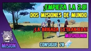 Misiones De Mundo ¡LA BRIGADA EXTRANJERA! Y MUSHOUNIN Paso A Paso 2.8 / Genshin Impact Español