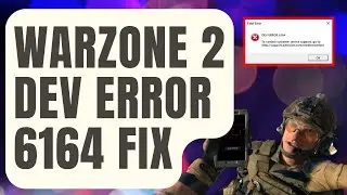 How To Fix Call Of Duty Warzone 2 Dev Error 6164 [Updated 2024]