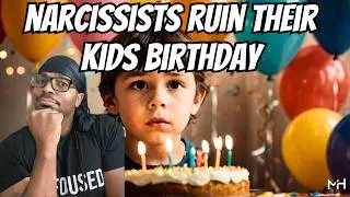 How do narcissists act ON THEIR KIDS BIRTHDAYS?