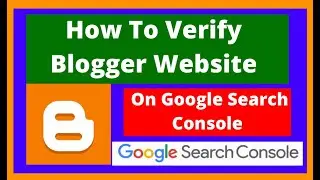 How To Verify Blogger Website, HTML Tag, Google Tag Manager On Google Search Console in Blogger