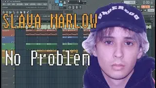 SLAVA MARLOW - No Problem | КАК СДЕЛАТЬ ТУТОРИАЛ | ЗА 5 МИНУТ | Remake | FLSTUDIO 12