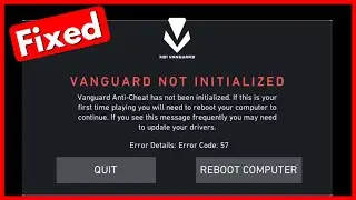 Fix Vanguard Not Initialized Valorant Error Code 57 ✔ Error 128 anti cheat has not been initialized