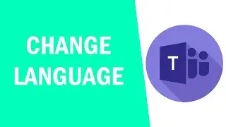 How to Change Microsoft Teams Language! (2021)