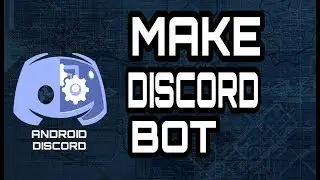 How To Make a Discord Bot On Mobile - MAKING A DISCORD BOT IN ANDROID (ANDROID DISCORD) 2019