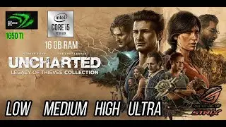 UNCHARTED  Legacy of Thieves Collection GTX 1650 Ti All Settings Tested, Core i5 10300H 16 GB Ram