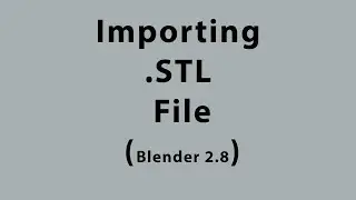 Blender 2.8 Importing and viewing .stl file