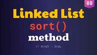How to sort a Singly Linked List — Linked List Tutorial in C++ (Hindi) #08