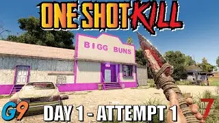 7 Days To Die - One Shot Kill (Day 1 - Attempt 1)