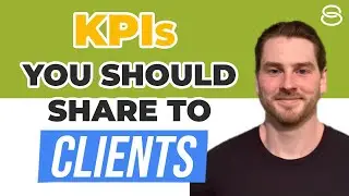 💣 The Key Performance Indicators (KPIs) You Should Share to Clients