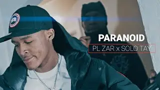 PL ZAR x SOLO TAY - PARANOID | MUSIC VIDEO (SHOT BY 