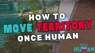 How to Move Territory in Once Human