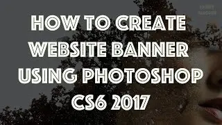 How to create website banner using Photoshop CS6 2017