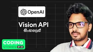 OpenAI Vision AI Implementation |  Examples | Pricing Explained 🇱🇰 සිංහලෙන් | Coding Stories (EP 03)