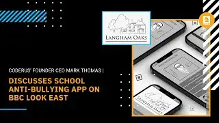 Coderus' Founder CEO Mark Thomas Discusses School Anti-Bullying App on BBC Look East