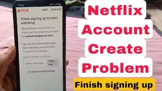 Netflix finish signing up to start watching problem Fix | Netflix You're almost there problem solve