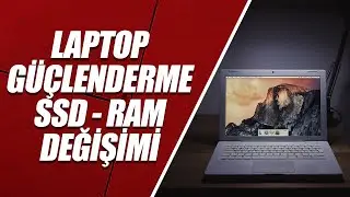 ESKİ LAPTOPLARINIZI GÜÇLENDİRİN (LAPTOP CANAVAR GİBİ HIZLANDIRMA) SSD & RAM UPGRADE