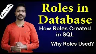 Roles in Database | How Roles Created in SQL | Why Roles used?