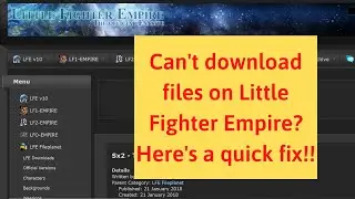 I Can't Download Files On Little Fighter Empire! Help!!