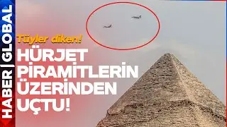 Hürjet Mısır Piramitlerinin Üzerinden Uçtu, Gören Hayran Kaldı!