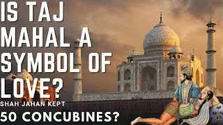 The Dark History of Taj Mahal | Harem, Murder & War | The Dark History