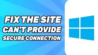 How to Fix Site Cant Provide a Secure Connection Try Running Windows Network Diagnostics Windows 10