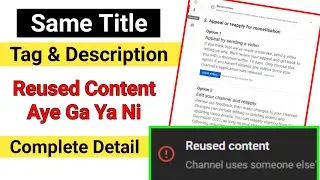 Same Title Tag And Description Reused Content Aye Ga Ya Ni || Reused Content Monetization