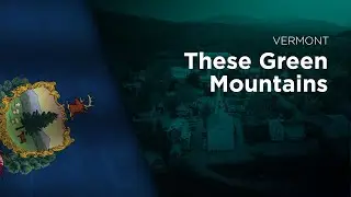 State Song of Vermont - These Green Mountains